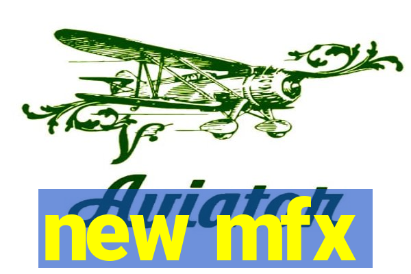 new mfx